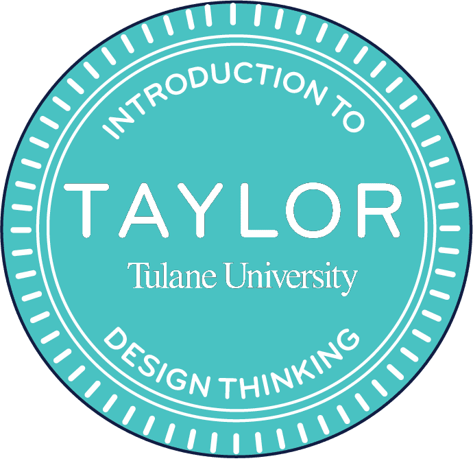 An aqua circle "badge" with text in white print that reads: "Introduction to Design Thinking Taylor Tulane University."