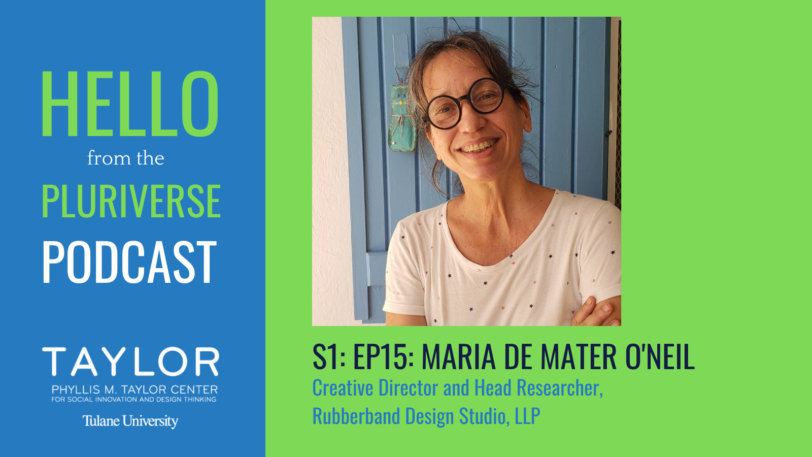 S1: Ep15: Hello from the Pluriverse: Maria de Mater O’Neil