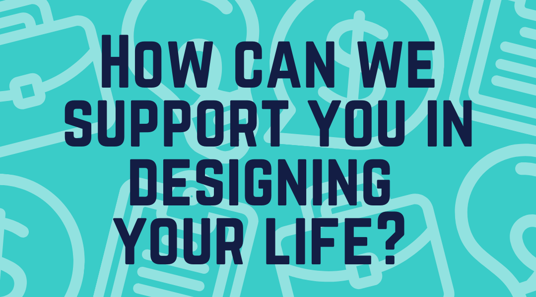 Graduate Students: How Can We Help You Design Your Life? Fill Out A Brief Interest Form!
