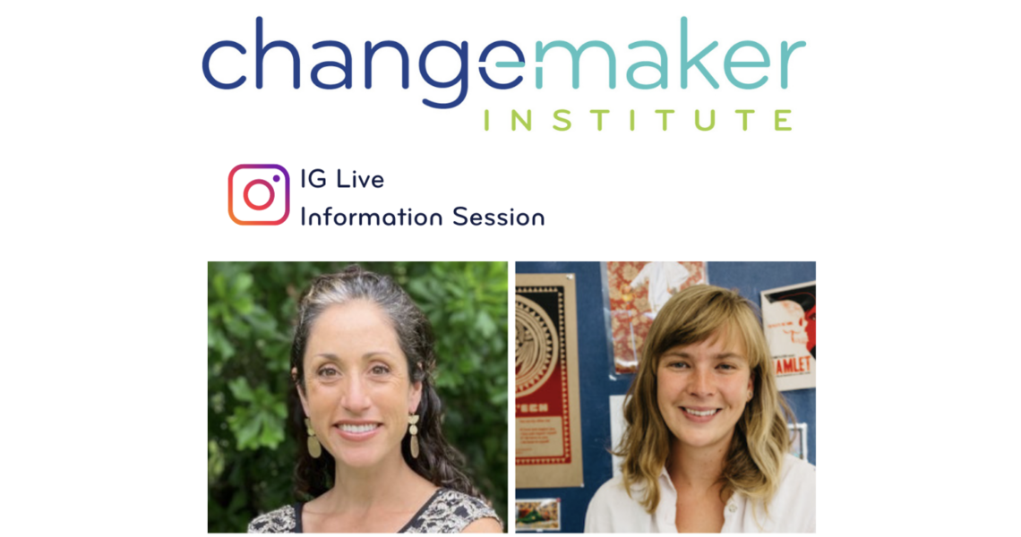 Changemaker Institute Q+A Instagram Live Sessions 10/17 + 10/23